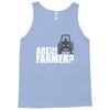 are you the farmer Tank Top