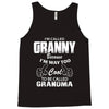 I&rsquo;m Called Granny Because I&rsquo;m Way Too Cool To Be Called Grandma Tank Top
