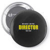 i'm the director Pin-back button