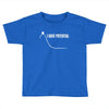 I Have Potential Energy Toddler T-shirt