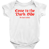 funny t shirt come to the dark side we have cookies rude tee offensive Baby Onesie