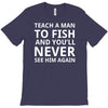 teach a man to fish T-Shirt