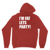 i'm fat lets's party Hoodie