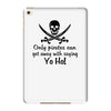 only pirates can get away with saying yo ho! iPad Mini 4