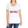 and chill Ladies Curvy T-Shirt