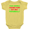 imake horrible since puns but only periodicaly Baby Bodysuit