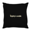 virginity is curable tee Throw Pillow