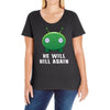 He Will Kill Again Ladies Curvy T-Shirt