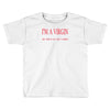 im a virgin Toddler T-shirt
