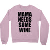 mamma needs some vino divertente Crewneck Sweatshirt
