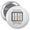 18 Years Of Probation Baby Pin-back button