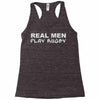 real men play rugby Racerback Tank