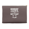 sorry i can't i have plans with my cat Accessory Pouches