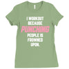 I Workout Because Punching People Is Frowned Upon Ladies Fitted T-Shirt