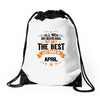 All Men Created Equal But The Best Born In April Drawstring Bags