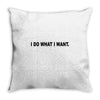 i do what i want Throw Pillow