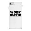 work harder iPhone 7 Case