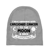 I Love Someone with Carcionid Cancer to The Moon and Back to Infinity Baby Beanies