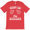 trust me i'm english T-Shirt