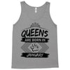 Queens Are Born In January Tank Top