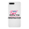 Move Over Boys Let This Girl Show You How To Be A Firefighter iPhone 7 Plus Case