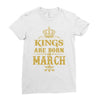 Kings Are Born In March Ladies Fitted T-Shirt
