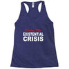 existential crisis Racerback Tank