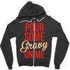 pour some gravy on me Zipper Hoodie