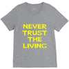 never trust the living V-Neck Tee