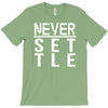 never settle T-Shirt