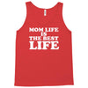 mom life is the best life Tank Top
