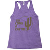 go climb a cactus Racerback Tank
