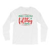 merry christmas ya filthy animal Long Sleeve Shirts