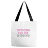 Sweating For The Wedding Tote Bags