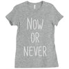 now or never Ladies Fitted T-Shirt