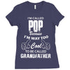 I'm Called Pop Because I'm Way Too Cool To Be Called Grandfather Ladies Fitted T-Shirt