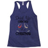 drink up grinches it's christmas Racerback Tank