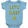let's sleep in Baby Onesie