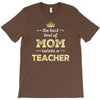 the best kind of mom raises a teacher. gift for mom. T-Shirt