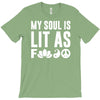 my soul is lit as f T-Shirt