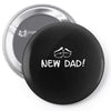 new dad Pin-back button