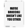 maybe broccoli doesn't like you either iPad 3 and 4 Case