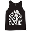 together we make a family 2 Tank Top