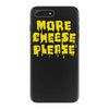 more cheese please iPhone 7 Plus Case
