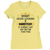 Smart Good Looking Hairstylist Doesnt Get Better Than Ladies Fitted T-Shirt