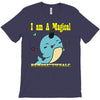 i am a magical T-Shirt