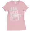 real men shoot raw Ladies Fitted T-Shirt