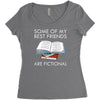 some of my best friends are fictional Women's Triblend Scoop T-shirt