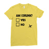 am i drunk Ladies Fitted T-Shirt