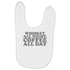 whiskey all night coffee all day Baby Bibs